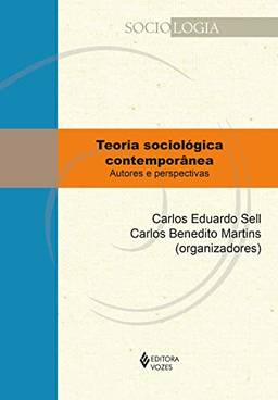 Teoria sociológica contemporânea: Autores e perspectivas (Sociologia)
