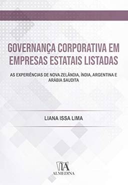 Governança Corporativa em Empresas Estatais Listadas: as Experiências de Nova Zelândia, Índia, Argentina e Arábia Saudita