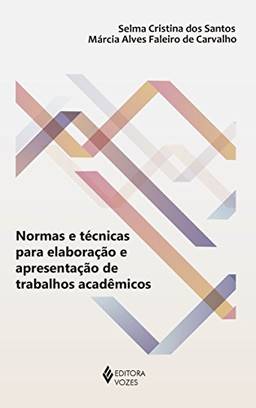 Normas e técnicas para elaboração e apresentação de trabalhos acadêmicos