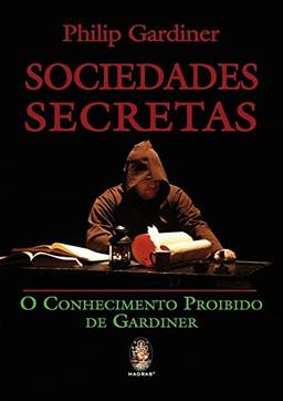 Sociedades secretas: O conhecimento proibido de Gardiner
