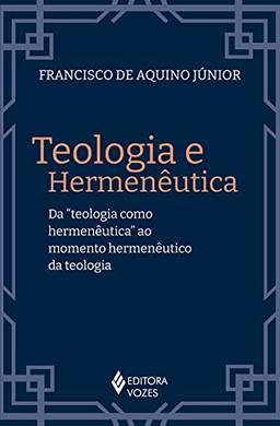 Teologia e hermenêutica: Da "teologia como hermenêutica" ao momento hermenêutico da teologia