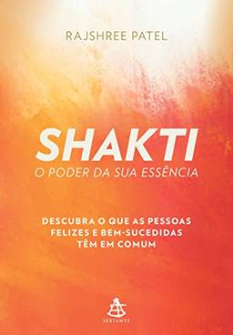 Shakti: O poder da sua essência