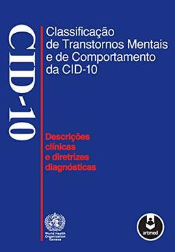Classificação de Transtornos Mentais e de Comportamento da CID-10: Descrições Clínicas e Diretrizes Diagnósticas