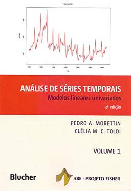 Análise de Séries Temporais: Modelos Lineares Univariados (Volume 1)