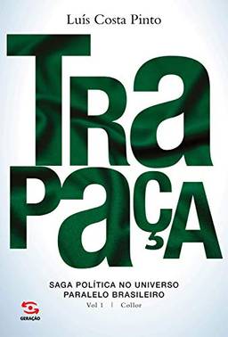Trapaça: Saga política no universo paralelo brasileiro