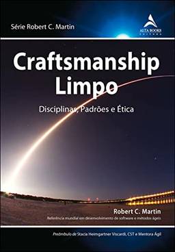 Craftsmanship limpo: disciplinas, padrões e ética (Robert C. Martin)