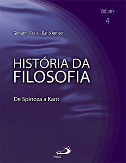 História da Filosofia - Volume 4 - De Spinoza a Kant: de Spinoza a Kant (Volume 4)