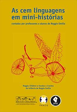 As Cem Linguagens em Mini-histórias: Contadas por Professores e Crianças de Reggio Emilia