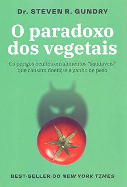 O paradoxo dos vegetais: Os perigos ocultos em alimentos “saudáveis” que causam doenças e ganho de peso