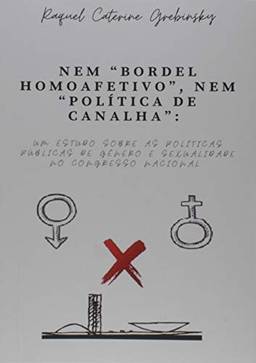 Nem "bordel Homoafetivo", Nem "política De Canalha":