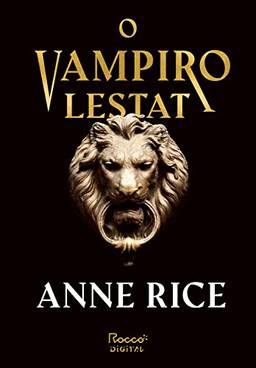 O vampiro Lestat (As Crônicas Vampirescas)