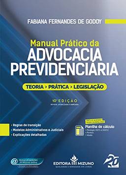 Manual Prático da Advocacia Previdenciária (Volume 10)