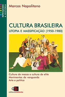 Cultura brasileira: Utopia e massificação (1950 - 1980)