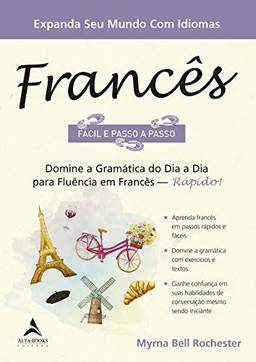 Francês fácil e passo a passo: domine a gramática do dia a dia para fluência em francês - Rápido!