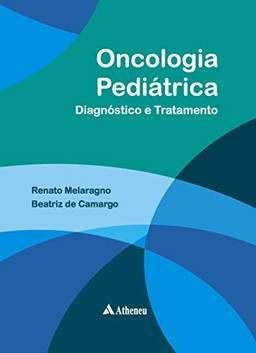 Oncologia Pediátrica - Diagnóstico e Tratamento