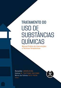Tratamento do Uso de Substâncias Químicas: Manual Prático de Intervenções e Técnicas Terapêuticas