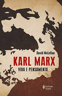 Karl Marx: Vida e pensamento
