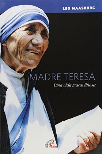 Madre Teresa: uma vida maravilhosa