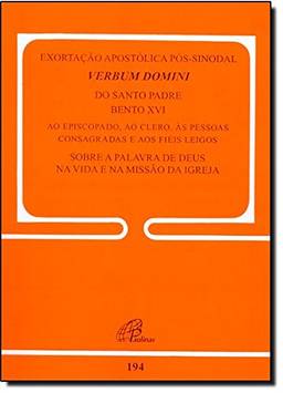 Exortação Apostólica pós-sinodal - Verbum Domini - 194: Exortação Apostólica sobre a Palavra de Deus na vida e na missão da Igreja