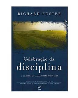 Celebração da Disciplina: o Caminho do Crescimento Espiritual