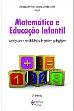 Matemática e Educação Infantil: Investigações e possibilidades de práticas pedagógicas