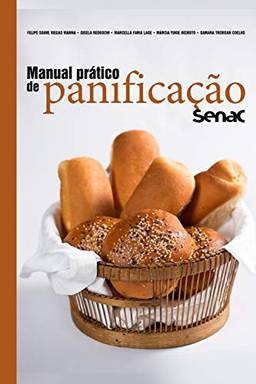 Manual prático de panificação Senac (Série Senac Gastronomia)