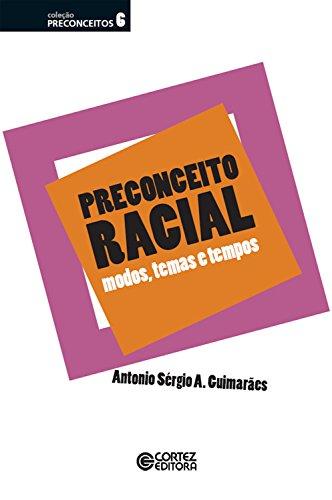Preconceito racial: modos, temas e tempos (Coleção Preconceitos)