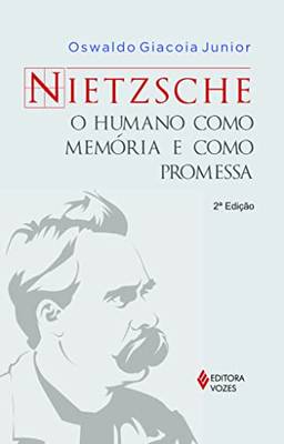 Nietzsche: O humano como memória e como promessa