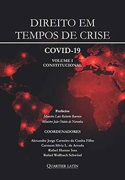 Direito Em Tempos De Crise - Covid-19 - Volume 1