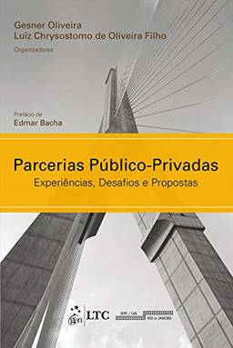Parcerias Público-Privadas - Experiências, Desafios e Propostas