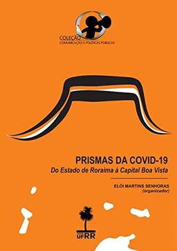 Prismas Da Covid-19: Do Estado De Roraima À Capital Boa Vista