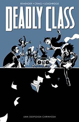 Deadly Class Volume 8: Uma Despedida Carinhosa