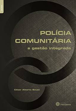 Polícia comunitária e gestão integrada
