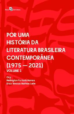Por uma História da Literatura Brasileira Contemporânea: de 1975 a 2021 (Volume 1)