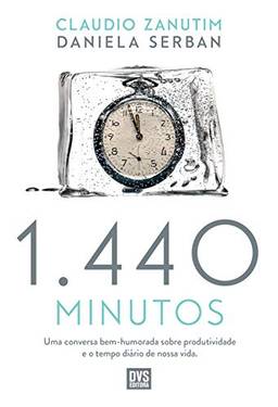 1440 Minutos: Uma conversa bem-humorada sobre produtividade e o tempo diário de nossa vida.