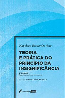 Teoria E Prática Do Princípio Da Insignificância - 2ª Ed. - 2020