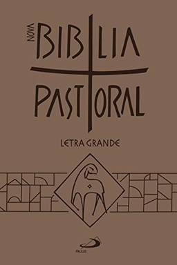 Nova Bíblia Pastoral: Letra Grande