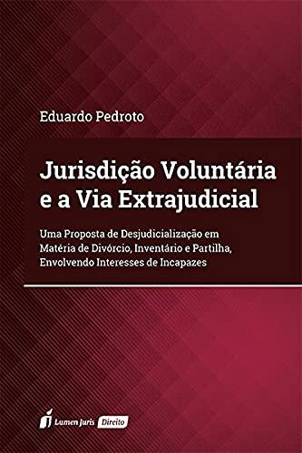 Jurisdição Voluntária E A Via Extrajudicial - 2021
