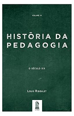 História Da Pedagogia - Vol. 4