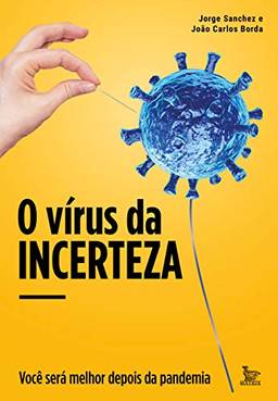O vírus da incerteza: Você será melhor depois da pandemia