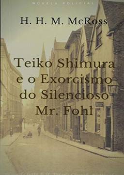 Teiko Shimura E O Exorcismo Do Silencioso Mr. Fohl