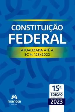 Constituição Federal: Atualizada até a EC n. 128/2022