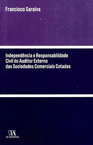 Independência e Responsabilidade Civil do Auditor Externo das Sociedades Comerciais Cotadas