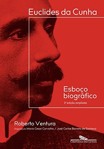 Euclides da Cunha: Esboço biográfico – 2ª edição ampliada
