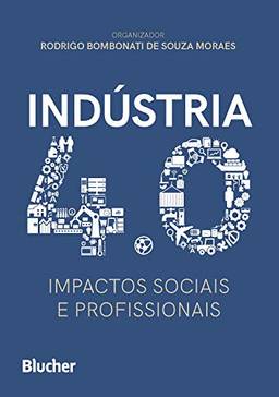 Indústria 4.0: impactos sociais e profissionais