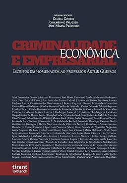 Criminalidade Econômica e Empresarial: Escritos em Homenagem ao Professor Artur Gueiros