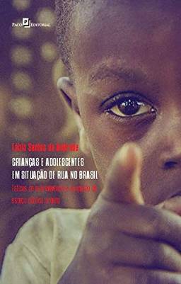 Crianças e Adolescentes em Situação de rua no Brasil: Táticas de Sobrevivência e Ocupação do Espaço Público Urbano