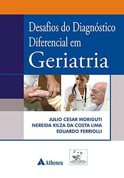 Desafios do Diagnóstico Diferencial em Geriatria