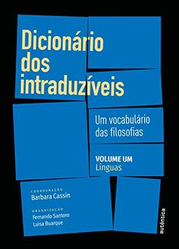 Dicionário dos intraduzíveis – Vol. 1 (Línguas): Um vocabulário das filosofias