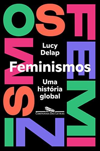 Feminismos: Uma história global